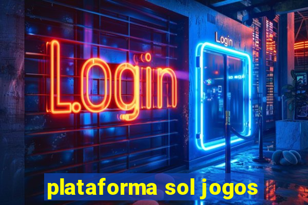 plataforma sol jogos